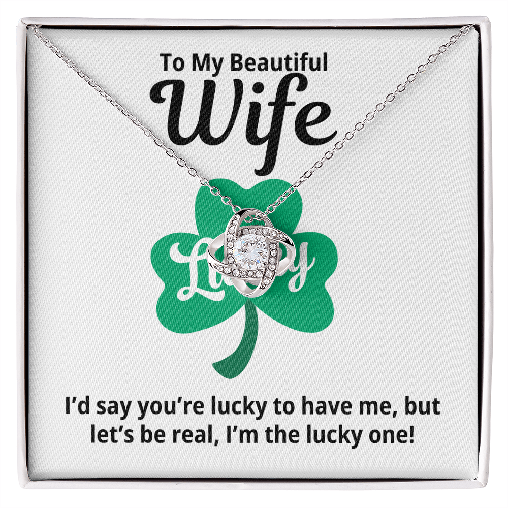 To My Wife Gift | I'm The Lucky One | Love Knot Necklace