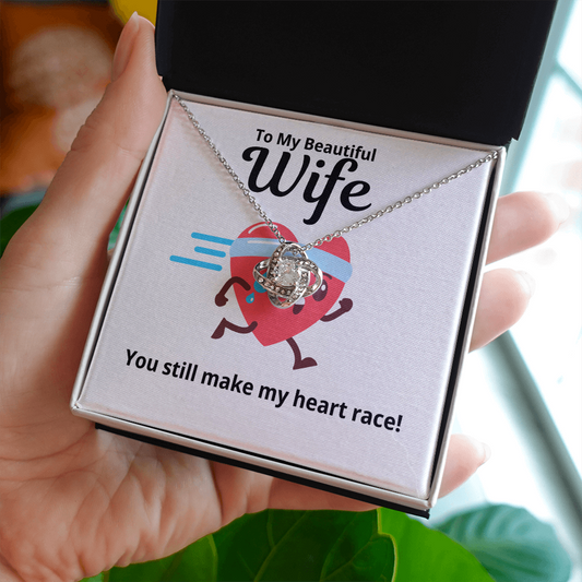 To My Wife Gift | You Still Make My Heart Race |  Love Knot Necklace