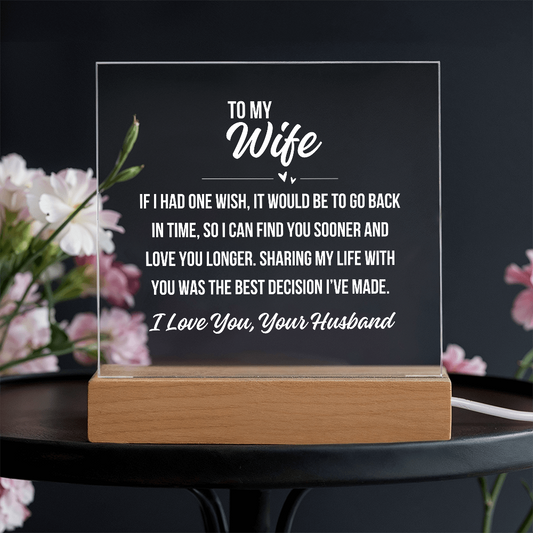 Gift to wife. Acrylic plaque with a heartfelt message.