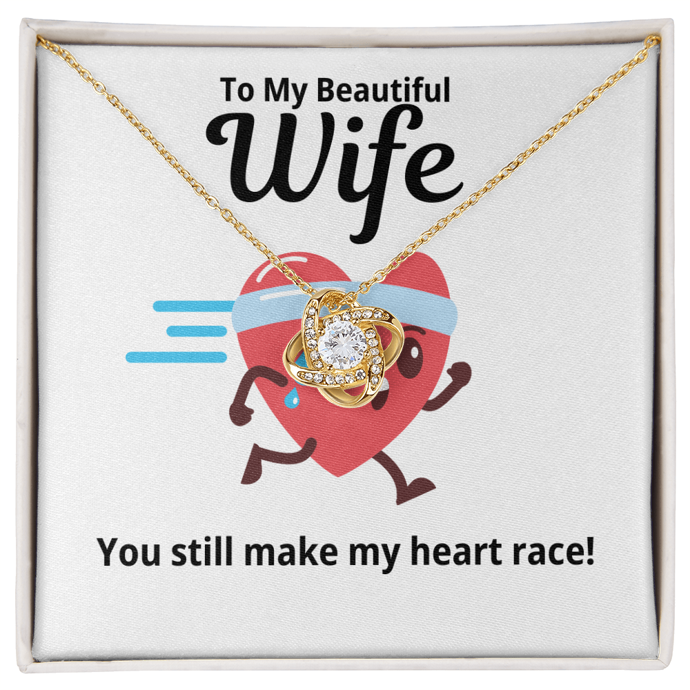 To My Wife Gift | You Still Make My Heart Race |  Love Knot Necklace
