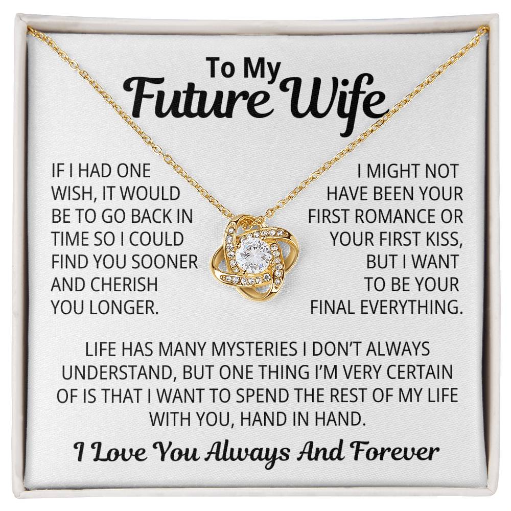 To My Future Wife Gift | I Want To Be Your Final Everything | Love Knot Necklace