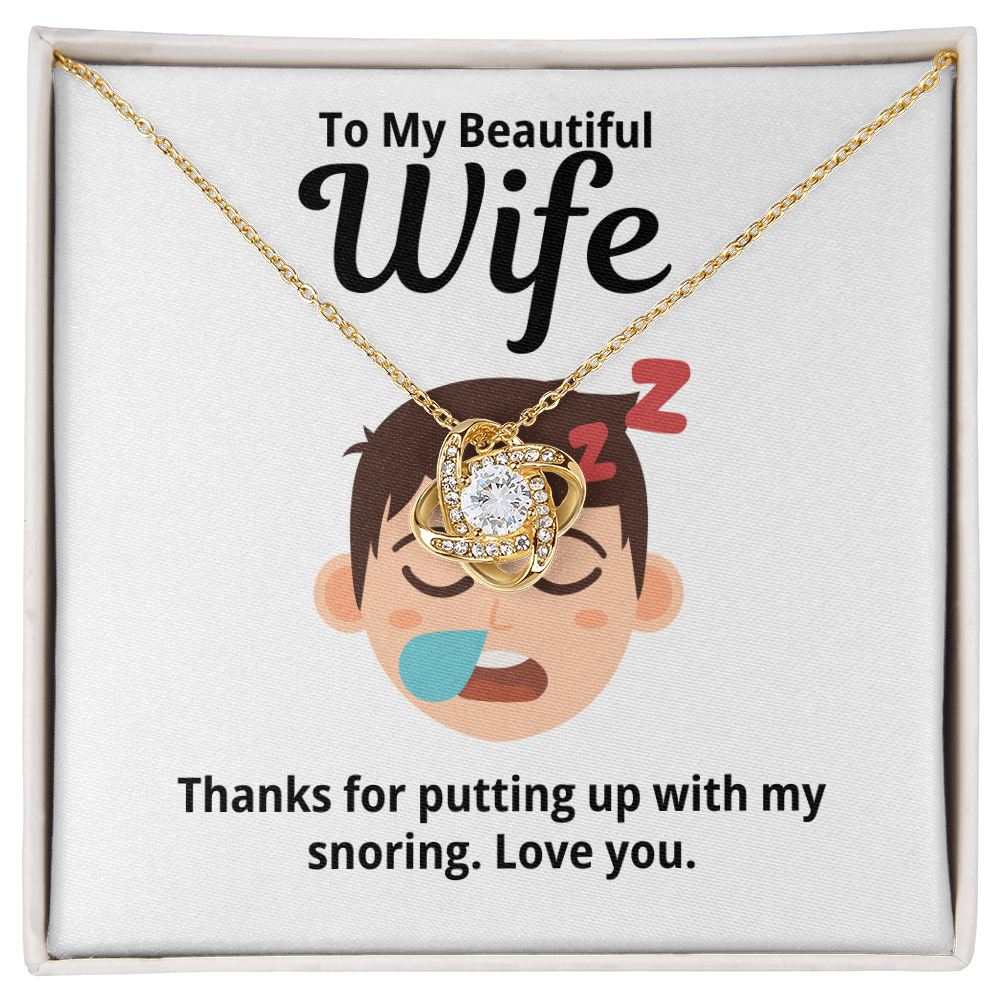 To My Wife Gift | Thanks For Putting Up With My Snoring | Love Knot Necklace