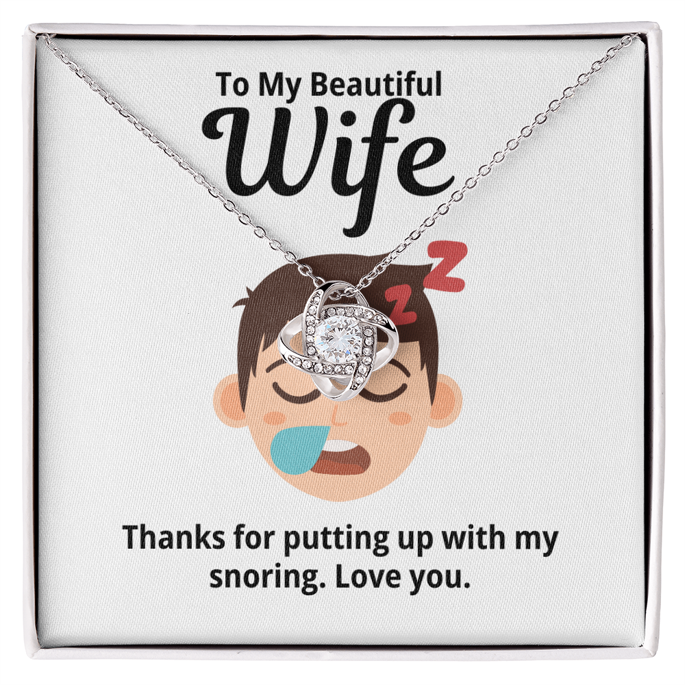 To My Wife Gift | Thanks For Putting Up With My Snoring | Love Knot Necklace