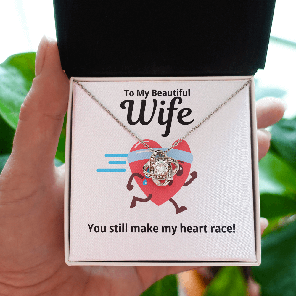 To My Wife Gift | You Still Make My Heart Race |  Love Knot Necklace